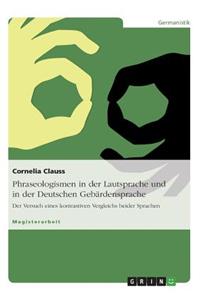 Phraseologismen in der Lautsprache und in der Deutschen Gebärdensprache