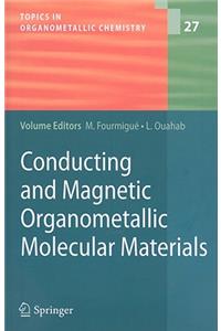 Conducting and Magnetic Organometallic Molecular Materials