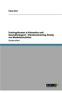 Trainingsformen in Prävention und Gesundheitssport. Vibrationstraining und der Einsatz von Muskelstimulationen