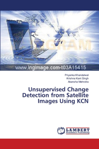 Unsupervised Change Detection from Satellite Images Using KCN