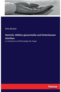 Heinrich, Müllers gesammelte und hinterlassene Schriften