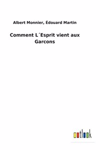 Comment L´Esprit vient aux Garcons