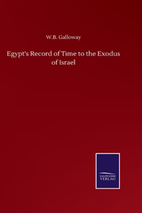 Egypt's Record of Time to the Exodus of Israel