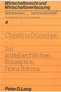 Zur kartellrechtlichen Konzeption Franz Boehms