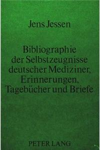 Bibliographie der Selbstzeugnisse deutscher Mediziner- Erinnerungen, Tagebuecher und Briefe