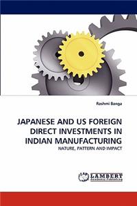 Japanese and Us Foreign Direct Investments in Indian Manufacturing