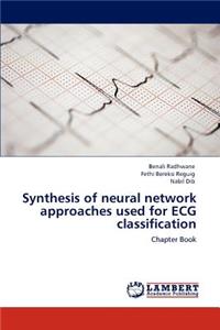 Synthesis of Neural Network Approaches Used for ECG Classification