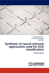 Synthesis of Neural Network Approaches Used for ECG Classification