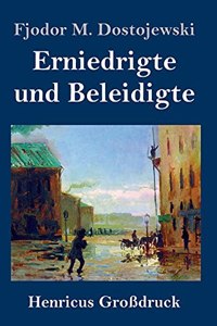 Erniedrigte und Beleidigte (Großdruck)