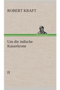 Um die indische Kaiserkrone III