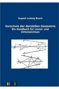 Vorschule der darstellenden Geometrie