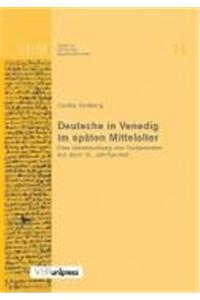 Deutsche in Venedig Im Spaten Mittelalter