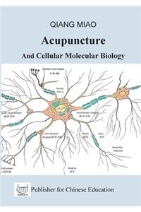 Acupuncture and Cellular Molecular Biology