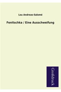 Fenitschka / Eine Ausschweifung