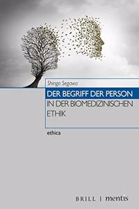 Der Begriff Der Person in Der Biomedizinischen Ethik