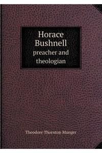 Horace Bushnell preacher and theologian