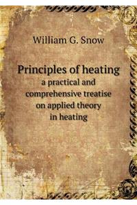 Principles of Heating a Practical and Comprehensive Treatise on Applied Theory in Heating