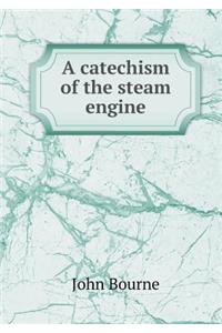 A catechism of the steam engine