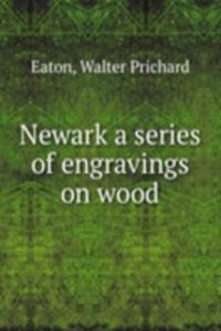 Newark a series of engravings on wood