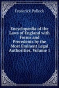 Encyclopaedia of the Laws of England with Forms and Precedents by the Most Eminent Legal Authorities, Volume 1