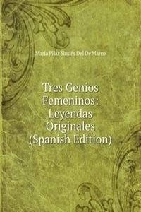 Tres Genios Femeninos: Leyendas Originales (Spanish Edition)