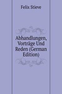 Abhandlungen, Vortrage Und Reden (German Edition)
