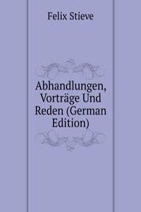Abhandlungen, Vortrage Und Reden (German Edition)