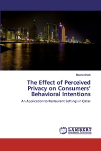 Effect of Perceived Privacy on Consumers' Behavioral Intentions
