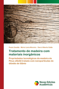 Tratamento de madeira com materiais inorgânicos
