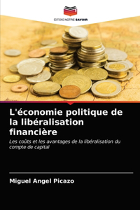 L'économie politique de la libéralisation financière