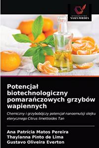 Potencjal biotechnologiczny pomarańczowych grzybów wapiennych