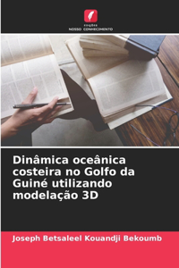 Dinâmica oceânica costeira no Golfo da Guiné utilizando modelação 3D