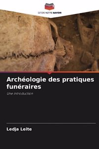Archéologie des pratiques funéraires