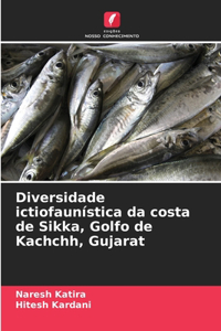 Diversidade ictiofaunística da costa de Sikka, Golfo de Kachchh, Gujarat