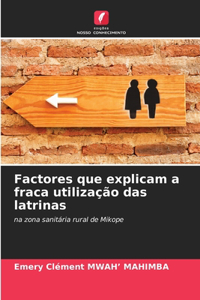 Factores que explicam a fraca utilização das latrinas