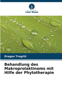 Behandlung des Makroprolaktinoms mit Hilfe der Phytotherapie