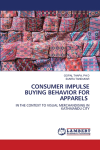 Consumer Impulse Buying Behavior for Apparels