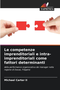 Le competenze imprenditoriali e intra-imprenditoriali come fattori determinanti