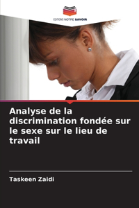 Analyse de la discrimination fondée sur le sexe sur le lieu de travail