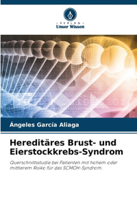 Hereditäres Brust- und Eierstockkrebs-Syndrom