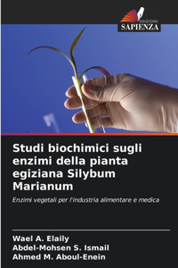 Studi biochimici sugli enzimi della pianta egiziana Silybum Marianum