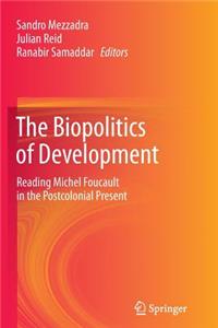 Biopolitics of Development: Reading Michel Foucault in the Postcolonial Present