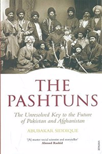 The Pashtuns: The Unresolved Key To The Future Of Pakistan And Afghanistan