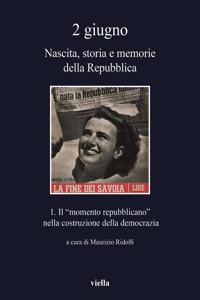 2 Giugno. Nascita, Storia E Memorie Della Repubblica 1
