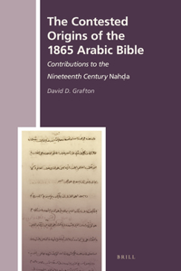 Contested Origins of the 1865 Arabic Bible: Contributions to the Nineteenth Century Nah&#7693;a