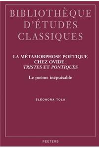 La Metamorphose Poetique Chez Ovide: Tristes Et Pontiques