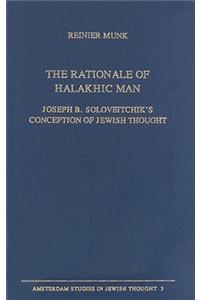 The Rationale of Halakhic Man