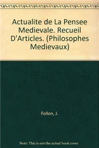 Actualite de la Pensee Medievale. Recueil d'Articles