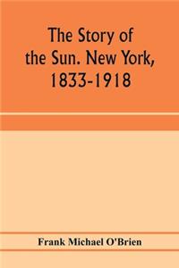 story of the Sun. New York, 1833-1918