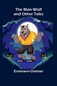 Man-Wolf and Other Tales